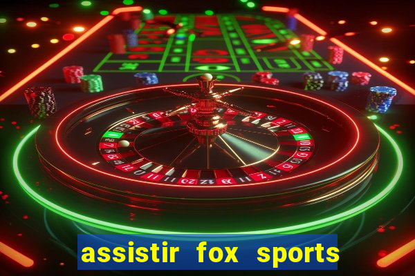 assistir fox sports 2 ao vivo